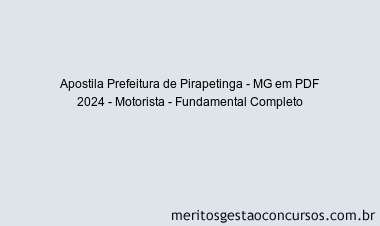 Apostila Concurso Prefeitura de Pirapetinga - MG 2024 PDF - Motorista - Fundamental Completo