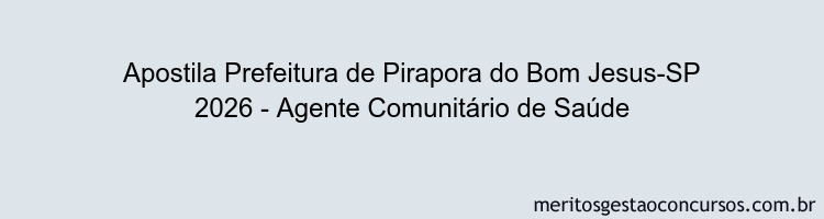 Apostila Concurso Prefeitura de Pirapora do Bom Jesus-SP 2026 - Agente Comunitário de Saúde