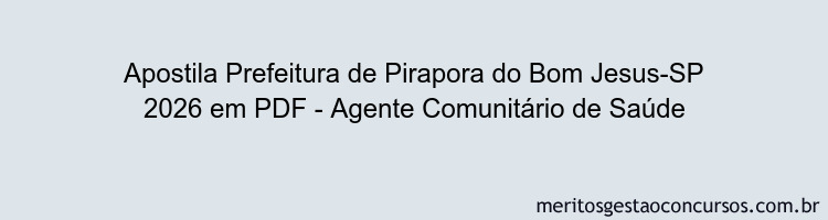 Apostila Concurso Prefeitura de Pirapora do Bom Jesus-SP 2026 - Agente Comunitário de Saúde