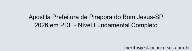 Apostila Concurso Prefeitura de Pirapora do Bom Jesus-SP 2026 - Nível Fundamental Completo
