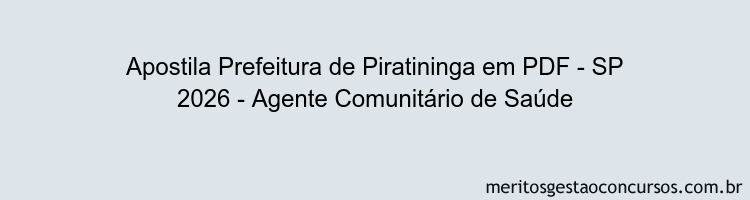 Apostila Concurso Prefeitura de Piratininga - SP 2026 - Agente Comunitário de Saúde