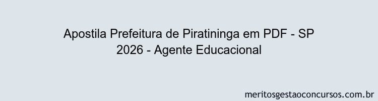 Apostila Concurso Prefeitura de Piratininga - SP 2026 - Agente Educacional