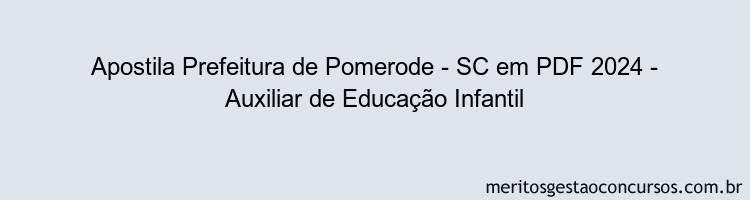 Apostila Concurso Prefeitura de Pomerode - SC 2024 PDF - Auxiliar de Educação Infantil