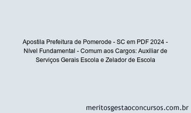 Apostila Concurso Prefeitura de Pomerode - SC 2024 PDF - Nível Fundamental - Comum aos Cargos: Auxiliar de Serviços Gerais Escola e Zelador de Escola