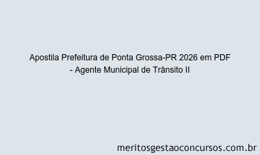 Apostila Concurso Prefeitura de Ponta Grossa-PR 2026 - Agente Municipal de Trânsito II