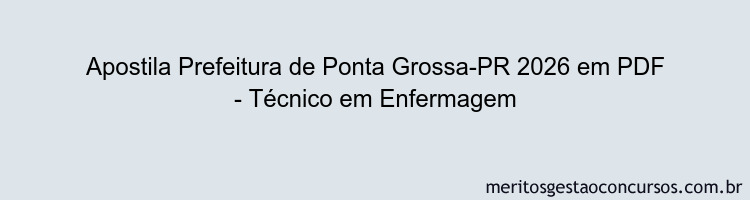 Apostila Concurso Prefeitura de Ponta Grossa-PR 2026 - Técnico em Enfermagem
