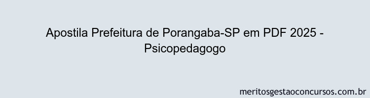 Apostila Concurso Prefeitura de Porangaba-SP 2025 - Psicopedagogo