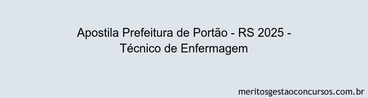 Apostila Concurso Prefeitura de Portão - RS 2025 - Técnico de Enfermagem