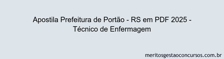Apostila Concurso Prefeitura de Portão - RS 2025 - Técnico de Enfermagem