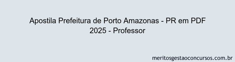 Apostila Concurso Prefeitura de Porto Amazonas - PR 2025 - Professor