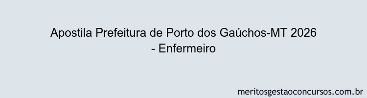 Apostila Concurso Prefeitura de Porto dos Gaúchos-MT 2026 - Enfermeiro
