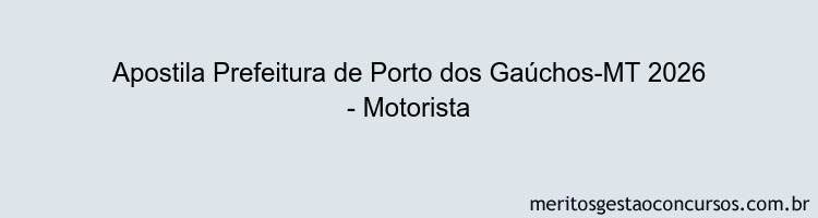 Apostila Concurso Prefeitura de Porto dos Gaúchos-MT 2026 - Motorista