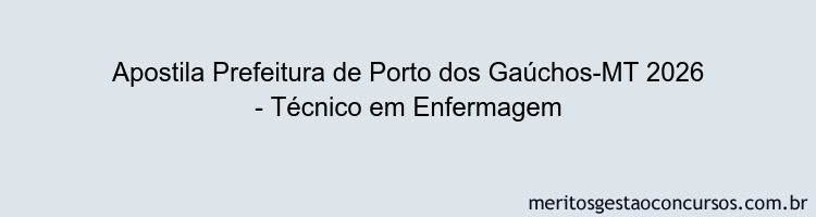 Apostila Concurso Prefeitura de Porto dos Gaúchos-MT 2026 - Técnico em Enfermagem