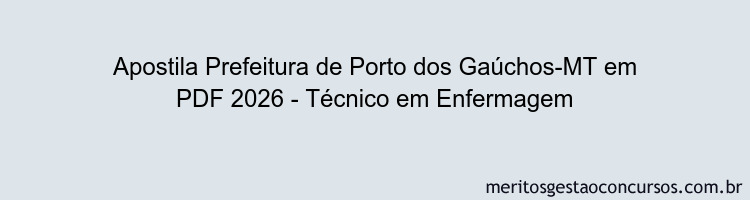 Apostila Concurso Prefeitura de Porto dos Gaúchos-MT 2026 - Técnico em Enfermagem