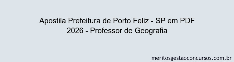 Apostila Concurso Prefeitura de Porto Feliz - SP 2026 - Professor de Geografia