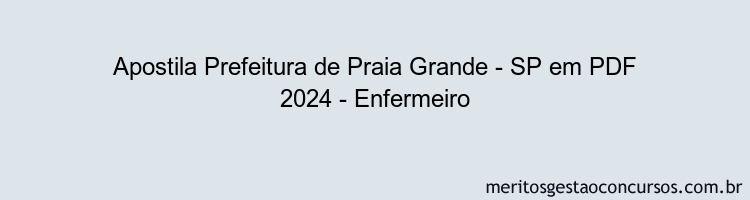 Apostila Concurso Prefeitura de Praia Grande - SP 2024 PDF - Enfermeiro