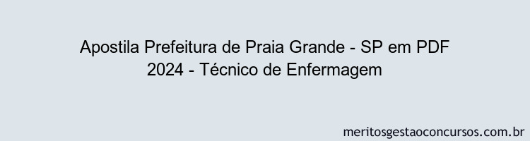 Apostila Concurso Prefeitura de Praia Grande - SP 2024 PDF - Técnico de Enfermagem