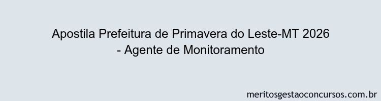 Apostila Concurso Prefeitura de Primavera do Leste-MT 2026 - Agente de Monitoramento