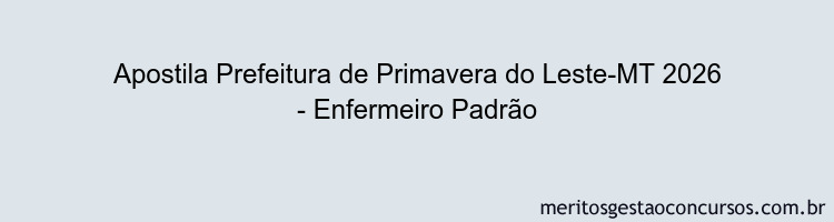 Apostila Concurso Prefeitura de Primavera do Leste-MT 2026 - Enfermeiro Padrão