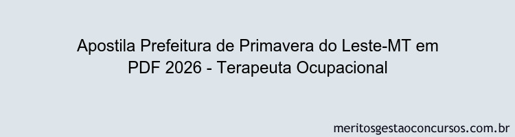 Apostila Concurso Prefeitura de Primavera do Leste-MT 2026 - Terapeuta Ocupacional
