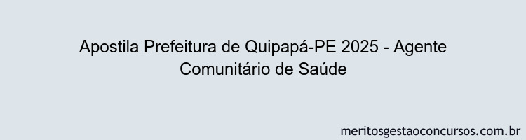 Apostila Concurso Prefeitura de Quipapá-PE 2025 - Agente Comunitário de Saúde