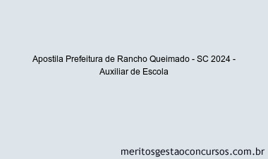 Apostila Concurso Prefeitura de Rancho Queimado - SC 2024 Impressa - Auxiliar de Escola