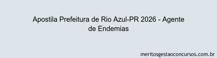 Apostila Concurso Prefeitura de Rio Azul-PR 2026 - Agente de Endemias