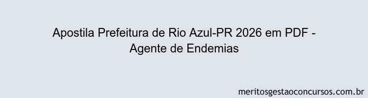 Apostila Concurso Prefeitura de Rio Azul-PR 2026 - Agente de Endemias