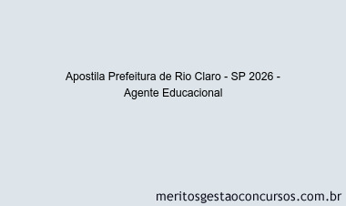 Apostila Concurso Prefeitura de Rio Claro - SP 2026 - Agente Educacional