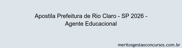 Apostila Concurso Prefeitura de Rio Claro - SP 2026 - Agente Educacional