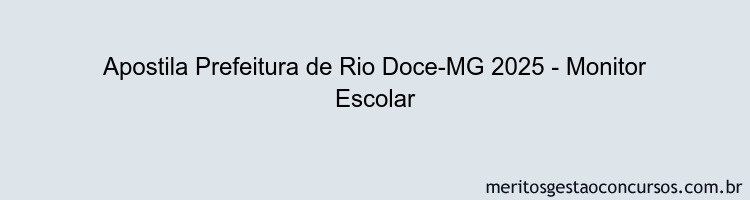 Apostila Concurso Prefeitura de Rio Doce-MG 2025 - Monitor Escolar