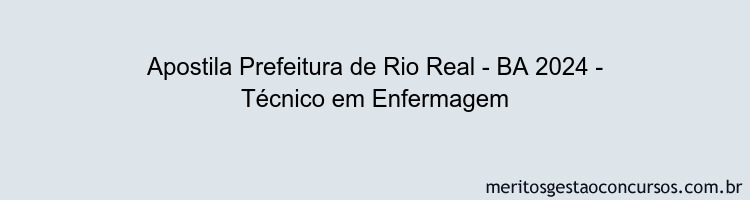 Apostila Concurso Prefeitura de Rio Real - BA 2024 Impressa - Técnico em Enfermagem