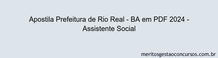 Apostila Concurso Prefeitura de Rio Real - BA 2024 PDF - Assistente Social