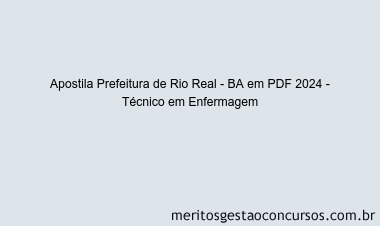 Apostila Concurso Prefeitura de Rio Real - BA 2024 PDF - Técnico em Enfermagem