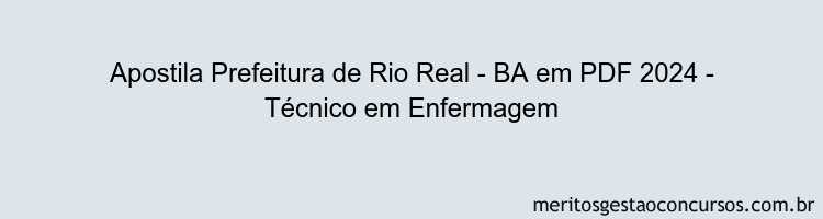 Apostila Concurso Prefeitura de Rio Real - BA 2024 PDF - Técnico em Enfermagem