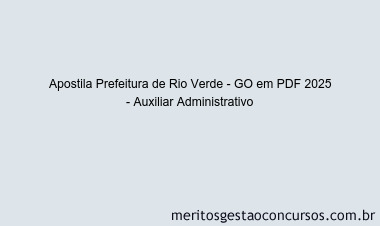 Apostila Concurso Prefeitura de Rio Verde - GO 2025 - Auxiliar Administrativo