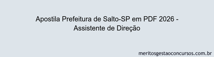 Apostila Concurso Prefeitura de Salto-SP 2026 - Assistente de Direção