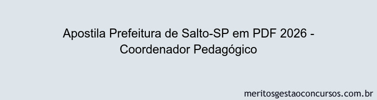Apostila Concurso Prefeitura de Salto-SP 2026 - Coordenador Pedagógico