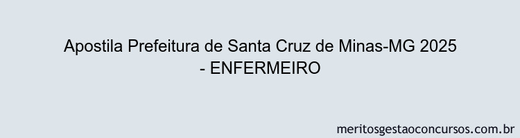 Apostila Concurso Prefeitura de Santa Cruz de Minas-MG 2025 - ENFERMEIRO