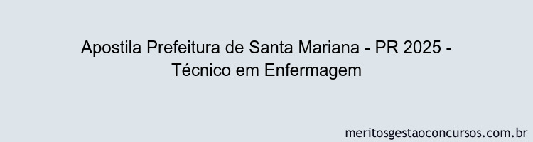 Apostila Concurso Prefeitura de Santa Mariana - PR 2025 - Técnico em Enfermagem