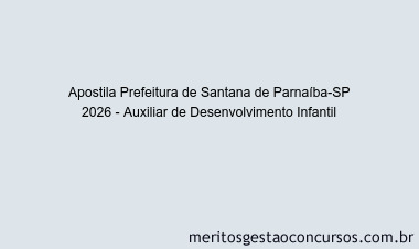 Apostila Concurso Prefeitura de Santana de Parnaíba-SP 2026 - Auxiliar de Desenvolvimento Infantil