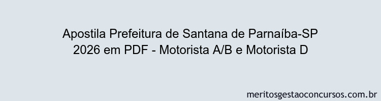 Apostila Concurso Prefeitura de Santana de Parnaíba-SP 2026 - Motorista A/B e Motorista D