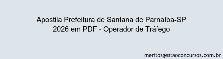 Apostila Concurso Prefeitura de Santana de Parnaíba-SP 2026 - Operador de Tráfego