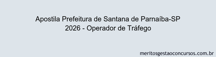 Apostila Concurso Prefeitura de Santana de Parnaíba-SP 2026 - Operador de Tráfego