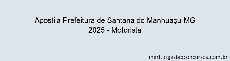 Apostila Concurso Prefeitura de Santana do Manhuaçu-MG 2025 - Motorista