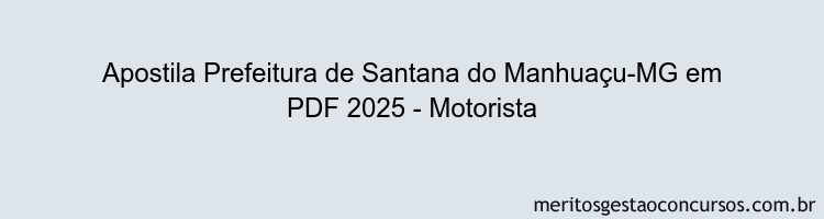 Apostila Concurso Prefeitura de Santana do Manhuaçu-MG 2025 - Motorista