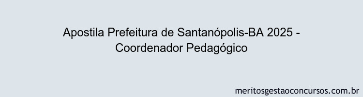 Apostila Concurso Prefeitura de Santanópolis-BA 2025 - Coordenador Pedagógico
