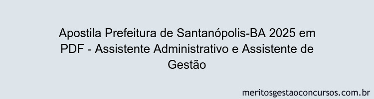 Apostila Concurso Prefeitura de Santanópolis-BA 2025 - Assistente Administrativo e Assistente de Gestão