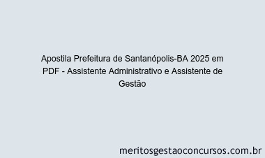 Apostila Concurso Prefeitura de Santanópolis-BA 2025 - Assistente Administrativo e Assistente de Gestão