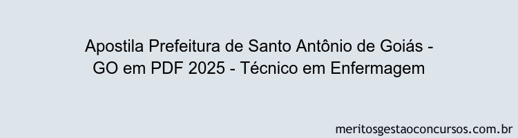 Apostila Concurso Prefeitura de Santo Antônio de Goiás - GO 2025 - Técnico em Enfermagem